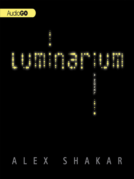 Title details for Luminarium by Alex Shakar - Available